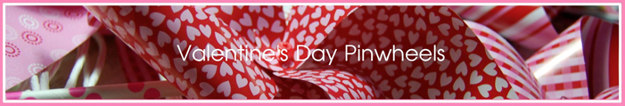 Valentine's Day Pinwheels Header